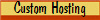 Custom Hosting